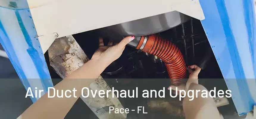  Air Duct Overhaul and Upgrades Pace - FL