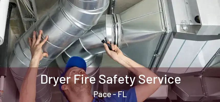  Dryer Fire Safety Service Pace - FL