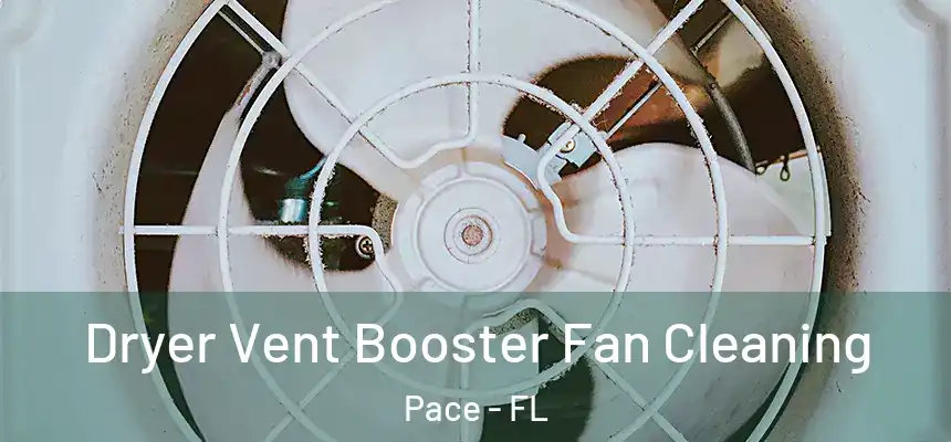  Dryer Vent Booster Fan Cleaning Pace - FL