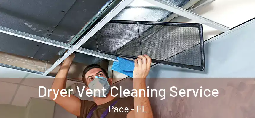  Dryer Vent Cleaning Service Pace - FL