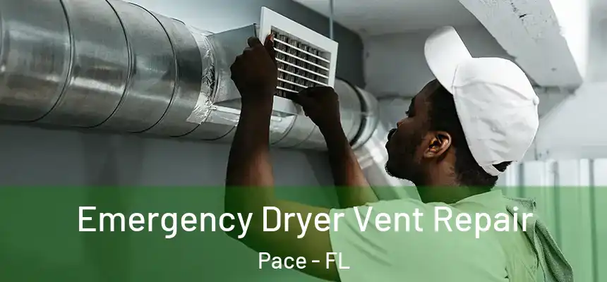  Emergency Dryer Vent Repair Pace - FL