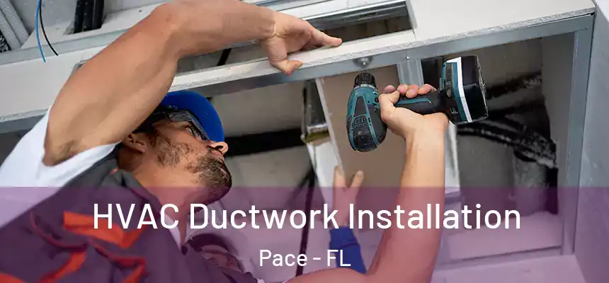  HVAC Ductwork Installation Pace - FL