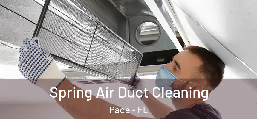  Spring Air Duct Cleaning Pace - FL