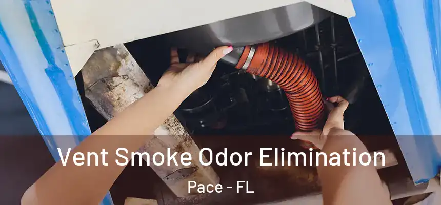  Vent Smoke Odor Elimination Pace - FL