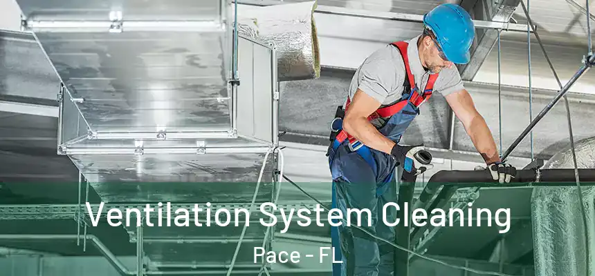  Ventilation System Cleaning Pace - FL