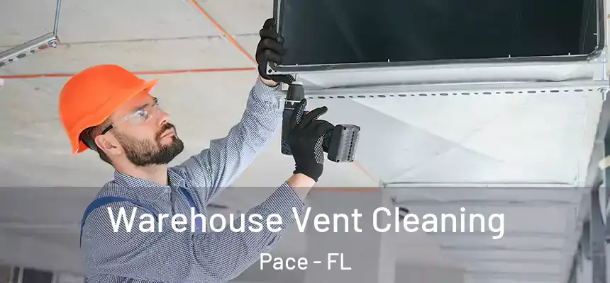  Warehouse Vent Cleaning Pace - FL